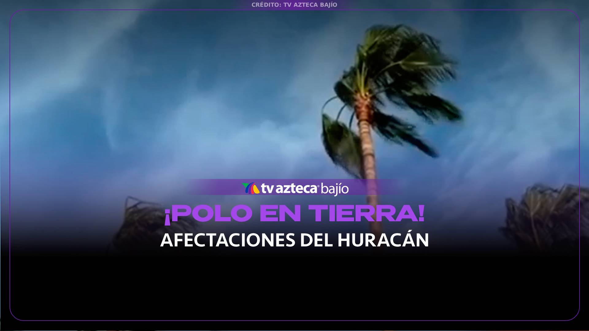 VIDEO: El huracán Polo toca tierra en Guaymas: se registran fuertes inundaciones