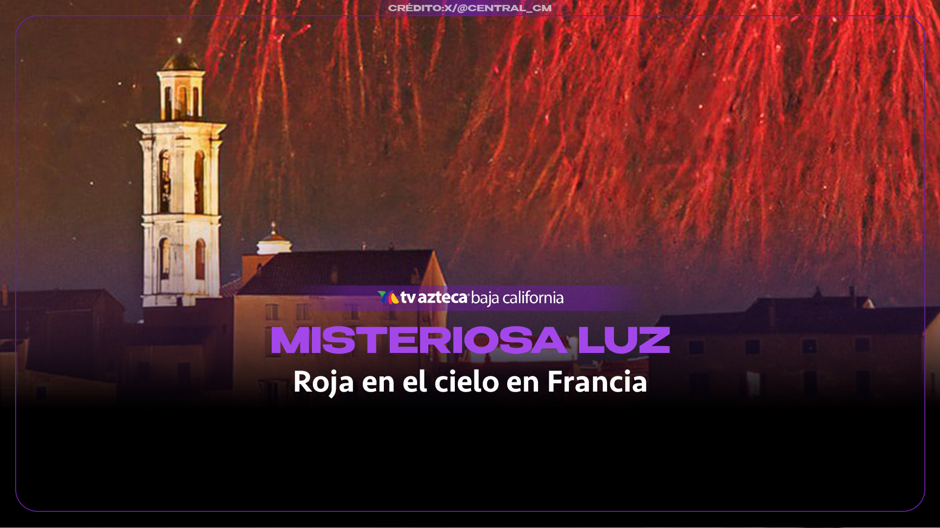 ¡Misterioso resplandor rojo en Francia! Captan un extraño fenómeno eléctrico sobre un pueblo