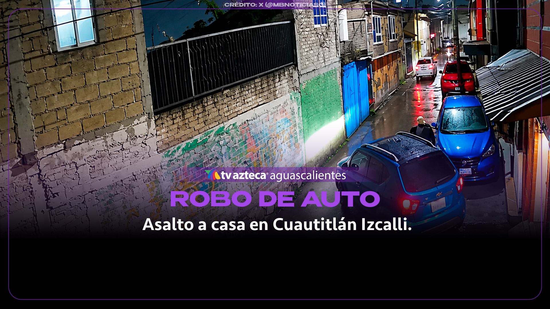 (VIDEO) Asaltantes armados  irrumpen en casa y roban vehículo en Cuautitlán Izcalli 