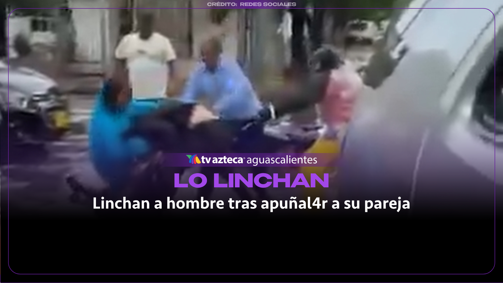 VIDEO: L1nch4n a hombre tras apuñal4r a su pareja; Vecinos hicieron just1c1a por su propia mano